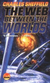 book cover of The Web Between the Worlds by Charles Sheffield