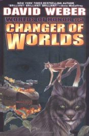 book cover of Honor Harrington, Worlds Of Honor, 3, Changer Of Worlds by Дэвид Марк Вебер