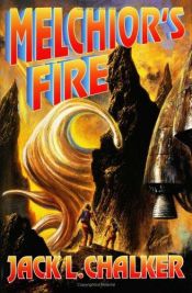 book cover of Melchior's Fire by Jack L. Chalker