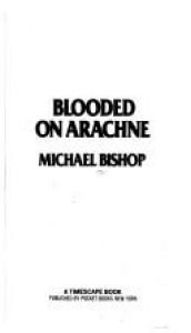 book cover of Blooded On Arachne by Michael Bishop