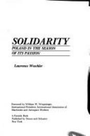 book cover of Solidarity, Poland in the season of its passion by Lawrence Weschler
