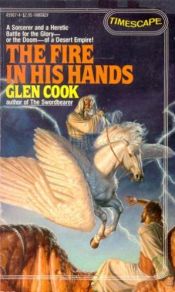 book cover of The Fire in His Hands by Glen Cook