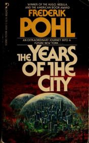 book cover of The Years of the City by edited by Frederik Pohl