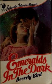 book cover of Emeralds In the Dark (Silhouette Intimate Moments No. 3) by Beverly Bird