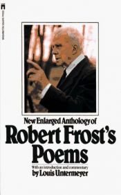 book cover of New England anthology of Robert Frost's poems: With an introduction and commentary by Louis Untermyer by Robert Frost