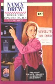 book cover of Case of the Dangerous Solution (Nancy Drew) by Carolyn Keene