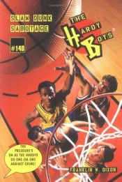 book cover of Slam Dunk Sabotage #140 (Hardy Boys by Franklin W. Dixon
