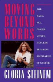 book cover of Moving Beyond Words: Age, Rage, Sex, Power, Money, Muscles: Breaking the Boundries of Gender by Gloria Steinem