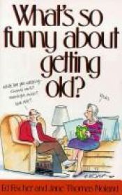 book cover of What's So Funny About Getting Old? by Jane Noland