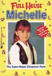 book cover of The Super-Duper Sleepover Party (Full House Michelle) by Megan Stine