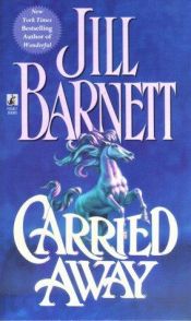 book cover of Carried Away by Jill Barnett