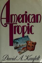 book cover of American Tropic by David A. Kaufelt