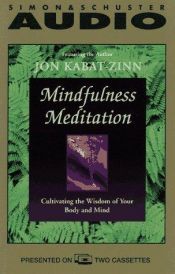 book cover of Mindfulness Meditation - Cultivating the Wisdom of Your Body and Mind by Jon Kabat-Zinn