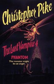 book cover of The Last Vampire, V.04 - The Phantom by Christopher Pike