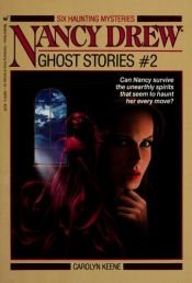 book cover of Ghost Stories #2 (Nancy Drew, Six Haunting Mysteries) (Nancy Drew (Paperback)) by Carolyn Keene