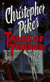 book cover of Christopher Pikes Tales of Terror by Christopher Pike