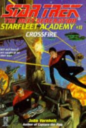book cover of Star Trek: the Next Generation: Starfleet Academy - Volume 11 : Crossfire by John Vornholt