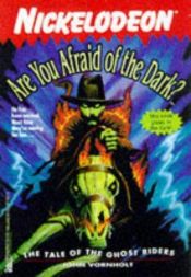 book cover of The TALE OF THE GHOST RIDERS: #7 ARE YOU AFRAID OF THE DARK by John Vornholt