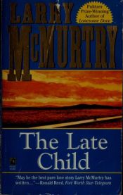 book cover of The late child by Larry McMurtry
