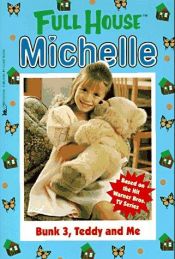 book cover of Bunk 3, Teddy and Me (Full House Michelle #9) by Cathy East Dubowski
