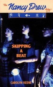 book cover of Skipping A Beat (NANCY DREW FILES 117) by Carolyn Keene