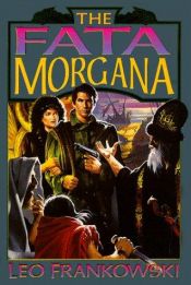 book cover of The Fata Morgana by Leo Frankowski