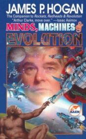 book cover of Minds Machines & Evolution by James P. Hogan