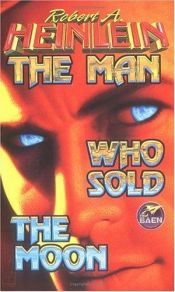 book cover of The Man Who Sold the Moon by Robert A. Heinlein