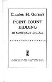 book cover of Charles H. Goren's Point Count Bidding in Contract Bridge by Charles Goren