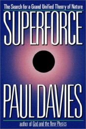 book cover of Superforce : the search for a grand unified theory of nature by Paul Davies