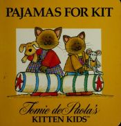 book cover of Pajamas for Kit by Tomie dePaola