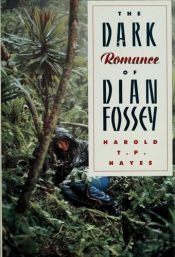 book cover of The Dark Romance of Dian Fossey by Harold T. P. Hayes