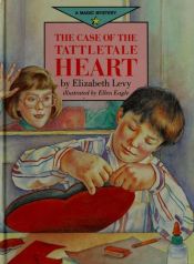 book cover of CASE OF THE TATTLETALE HEART (Magic Mystery) by Elizabeth Levy