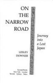 book cover of On the narrow road by Lesley Downer