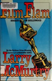 book cover of Film Flam: Essays on Hollywood by Larry McMurtry