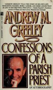 book cover of Confessions of a parish priest : an autobiography by Andrew Greeley