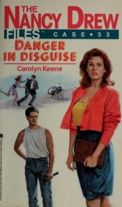 book cover of Danger in Disguise (The Nancy Drew Files, Case #33) by Carolyn Keene