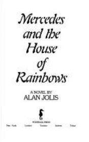 book cover of Mercedes and the House of Rainbows by Alan Jolis