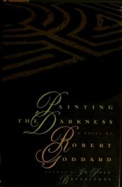 book cover of Painting the darkness by Robert Goddard