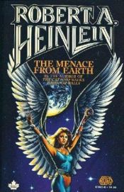 book cover of The Menace from Earth by Robert A. Heinlein