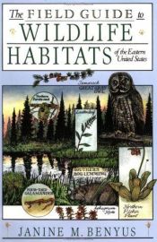 book cover of The field guide to wildlife habitats of the eastern United States by Janine Benyus