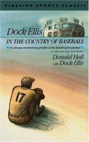 book cover of Dock Ellis in the Country of Baseball by Donald Hall