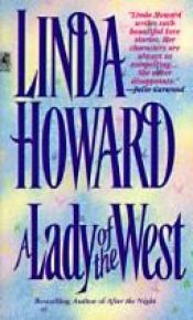 book cover of A lady of the West by Linda Howard