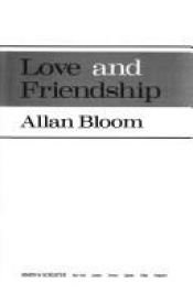 book cover of Love & friendship by Allan Bloom