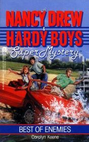 book cover of Best of Enemies (Nancy Drew & Hardy Boys Super Mysteries #9) by Кэролайн Кин