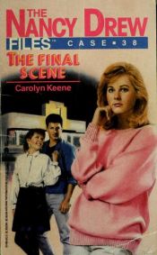 book cover of The Final Scene (The Nancy Drew Files, Case 38) by Кэролайн Кин