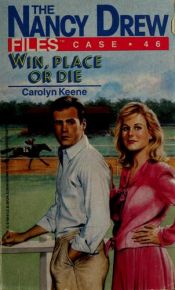 book cover of Win, Place or Die (Nancy Drew Files) by Carolyn Keene
