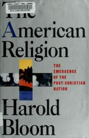 book cover of The American religion by Harold Bloom