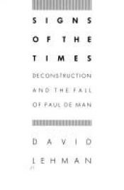 book cover of Signs of the Times: Deconstruction and the Fall of Paul de Man by David Lehman