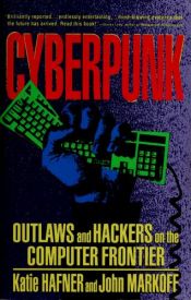 book cover of Cyberpunk outlaws and hackers on the computer frontier by Katie Hafner